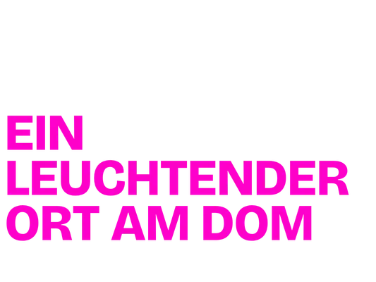 Ein leuchtender Ort am Dom im Domforum